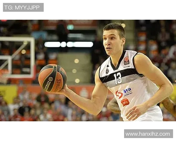 博格丹博格达诺维奇：篮球场上的闪耀星辰与未来潜力